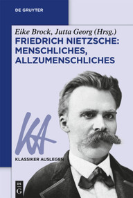Friedrich Nietzsche: Menschliches, Allzumenschliches (German Edition) by Eike Brock, Jutta Georg, 9783110641806