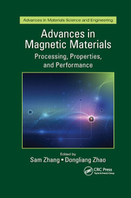 Advances in Magnetic Materials (Processing, Properties, and Performance) by Sam Zhang, Dongliang Zhao, 9780367871826
