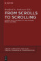From Scrolls to Scrolling (Sacred Texts, Materiality, and Dynamic Media Cultures) by Bradford A. Anderson, 9783110643602