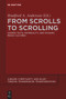 From Scrolls to Scrolling (Sacred Texts, Materiality, and Dynamic Media Cultures) by Bradford A. Anderson, 9783110643602