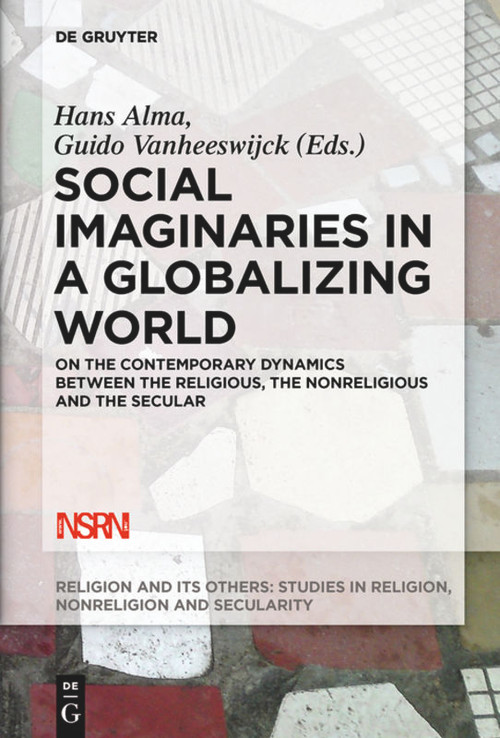 Social Imaginaries in a Globalizing World by Hans Alma, Guido Vanheeswijck, 9783110644050