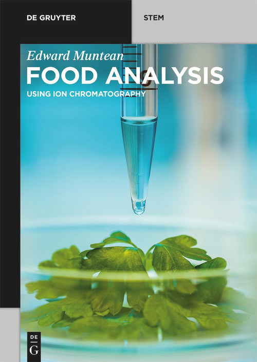 Food Analysis (Using Ion Chromatography) by Edward Muntean, 9783110644388