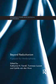 Beyond Reductionism (A Passion for Interdisciplinarity) by Katharine Farrell, Tommaso Luzzati, Sybille van den Hove, 9781138686571