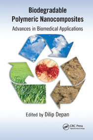 Biodegradable Polymeric Nanocomposites (Advances in Biomedical Applications) by Dilip Depan, 9780367783389