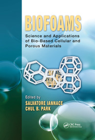 Biofoams (Science and Applications of Bio-Based Cellular and Porous Materials) by Salvatore Iannace, Chul B. Park, 9780367783365