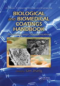 Biological and Biomedical Coatings Handbook (Processing and Characterization) by Sam Zhang, 9780367382704
