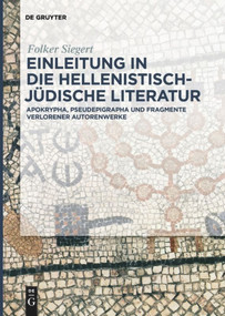 Einleitung in die hellenistisch-jüdische Literatur (Apokrypha, Pseudepigrapha und Fragmente verlorener Autorenwerke) (German Edition) by Folker Siegert, 9783110645637