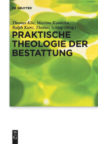 Praktische Theologie der Bestattung (German Edition) by Thomas Klie, Martina Kumlehn, Ralph Kunz, Thomas Schlag, 9783110645644
