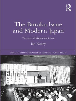 The Buraku Issue and Modern Japan (The Career of Matsumoto Jiichiro) - 9781138858053 by Ian Neary, 9781138858053
