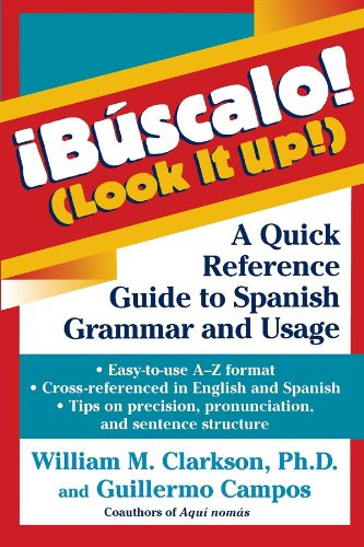!Búscalo! (Look It Up!) (A Quick Reference Guide to Spanish Grammar and Usage) - 9781620455371 by William M. Clarkson, 9781620455371