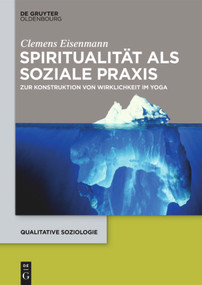 Spiritualität als soziale Praxis (Zur Konstruktion von Wirklichkeit im Yoga) (German Edition) by Clemens Eisenmann, 9783110648706