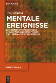 Mentale Ereignisse (Bewusstseinsveränderungen in europäischen Erzählwerken vom Mittelalter bis zur Moderne) (German Edition) by Wolf Schmid, 9783110651614