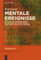Mentale Ereignisse (Bewusstseinsveränderungen in europäischen Erzählwerken vom Mittelalter bis zur Moderne) (German Edition) by Wolf Schmid, 9783110651614