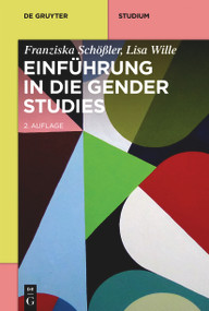 Einführung in die Gender Studies (German Edition) by Franziska Schößler, Lisa Wille, 9783110651713