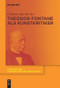 Theodor Fontane als Kunstkritiker (German Edition) by Carmen Aus der Au, 9783110652598