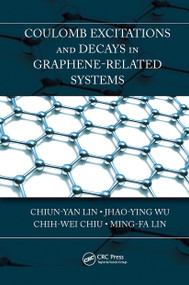 Coulomb Excitations and Decays in Graphene-Related Systems by Chiun-Yan Lin, Jhao-Ying Wu, Chih-Wei Chiu, Ming-Fa Lin, 9780367779634