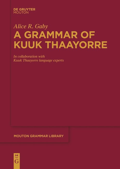 A Grammar of Kuuk Thaayorre by Alice R. Gaby, 9783110653304