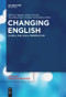 Changing English (Global and Local Perspectives) by Markku Filppula, Juhani Klemola, Anna Mauranen, Svetlana Vetchinnikova, 9783110653335