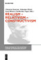 Realism - Relativism - Constructivism (Proceedings of the 38th International Wittgenstein Symposium in Kirchberg) by Christian Kanzian, Sebastian Kletzl, Josef Mitterer, Katharina Neges, 9783110653366