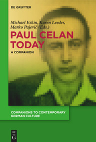 Paul Celan Today (A Companion) by Michael Eskin, Karen Leeder, Marko Pajević, 9783110653403