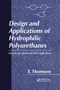 Design and Applications of Hydrophilic Polyurethanes by Timothy Thomson, 9780367398637