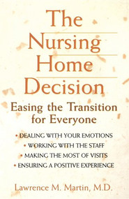 The Nursing Home Decision (Easing the Transition for Everyone) - 9781620456163 by Lawrence M. Martin, 9781620456163