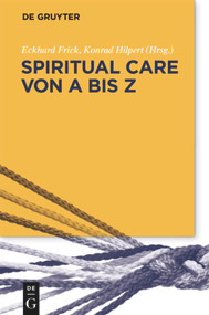 Spiritual Care von A bis Z (German Edition) by Eckhard Frick, Konrad Hilpert, 9783110656374
