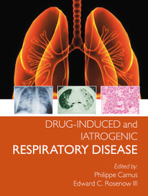 Drug-induced and Iatrogenic Respiratory Disease by Phillipe Camus, Edward Rosenow III, 9780367452308