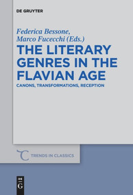 The Literary Genres in the Flavian Age (Canons, Transformations, Reception) by Federica Bessone, Marco Fucecchi, 9783110658514