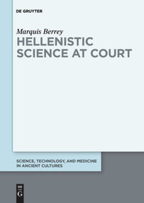 Hellenistic Science at Court by Marquis Berrey, 9783110658880
