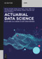 Actuarial Data Science (Maschinelles Lernen in der Versicherung) (German Edition) by Martin Seehafer, Stefan Nörtemann, Jonas Offtermatt, Fabian Transchel, Axel Kiermaier, René Külheim, Wiltrud Weidner, 9783110659283