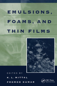 Emulsions, Foams, and Thin Films by K.L. Mittal, Promod Kumar, 9780367398651