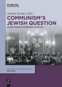 Communism's Jewish Question (Jewish Issues in Communist Archives) by András Kovács, 9783110660678