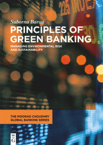 Principles of Green Banking (Managing Environmental Risk and Sustainability) by Suborna Barua, 9783110661132