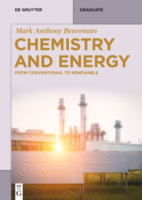Chemistry and Energy (From Conventional to Renewable) by Mark Anthony Benvenuto, 9783110662269