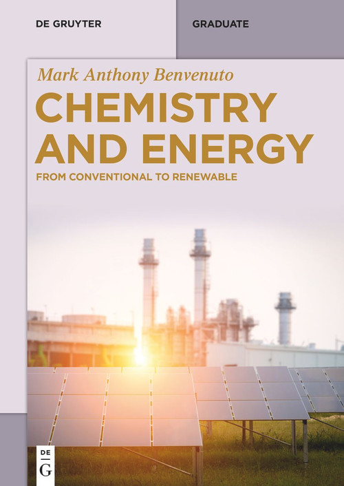 Chemistry and Energy (From Conventional to Renewable) by Mark Anthony Benvenuto, 9783110662269