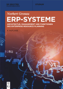 ERP-Systeme (Architektur, Management und Funktionen des Enterprise Resource Planning) (German Edition) by Norbert Gronau, 9783110662832