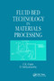 Fluid Bed Technology in Materials Processing by C. K. Gupta, D. Sathiyamoorthy, 9780367400095