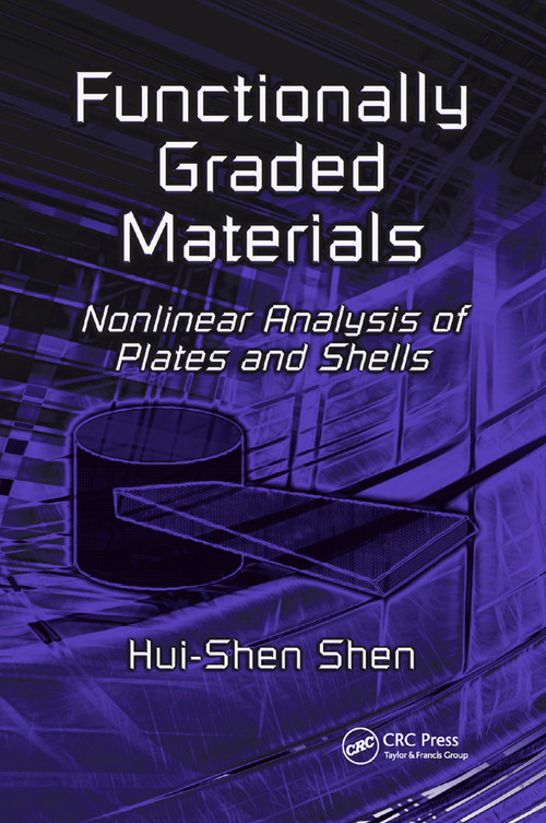 Functionally Graded Materials (Nonlinear Analysis of Plates and Shells) by Hui-Shen Shen, 9780367386016