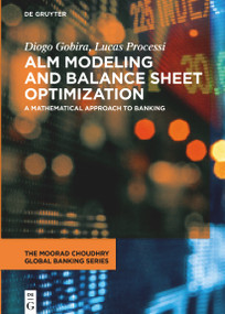 ALM Modeling and Balance Sheet Optimization (A Mathematical Approach to Banking) by Diogo Gobira, Lucas Duarte Processi, 9783110664225