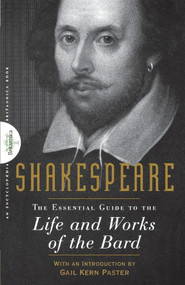 Shakespeare (The Essential Guide to the Life and Works of the Bard) - 9781620456569 by Encyclopaedia Britannica, Gail Kern Paster, 9781620456569