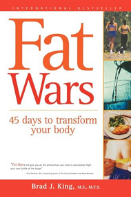 Fat Wars (45 Days to Transform Your Body) - 9781620456675 by Brad J. King, 9781620456675