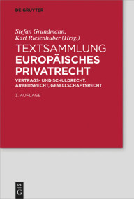 Textsammlung Europäisches Privatrecht (Vertrags- und Schuldrecht, Arbeitsrecht, Gesellschaftsrecht) (German Edition) - 9783110667653 by Stefan Grundmann, Karl Riesenhuber, 9783110667653