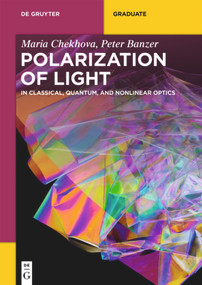 Polarization of Light (In Classical, Quantum, and Nonlinear Optics) by Maria Chekhova, Peter Banzer, 9783110668018