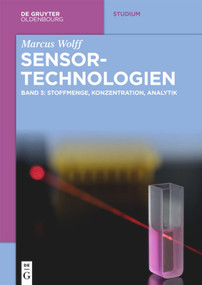 Sensor-Technologien (Band 3: Stoffmenge, Konzentration, Analytik) (German Edition) by Marcus Wolff, 9783110668278