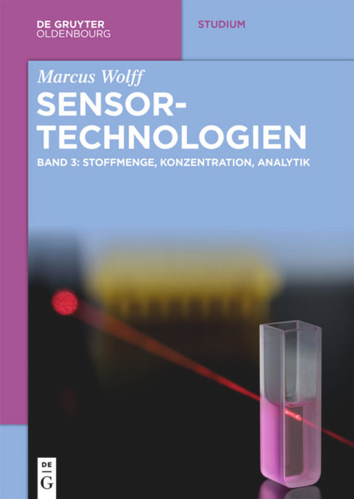 Sensor-Technologien (Band 3: Stoffmenge, Konzentration, Analytik) (German Edition) by Marcus Wolff, 9783110668278