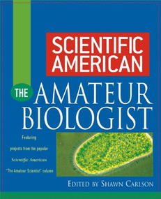 Scientific American The Amateur Biologist - 9781630261818 by Shawn Carlson, 9781630261818