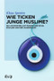 Wie ticken junge Muslime? (100 Antworten auf Fragen von Kitas, Schulen und der Jugendhilfe) (German Edition) by Klaus Spenlen, 9783110669930
