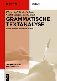 Grammatische Textanalyse (Eine Einführung in die Syntax) (German Edition) by Vilmos Ágel, Maria Gallinat, Kristin George, Laura Sievers, 9783110669954