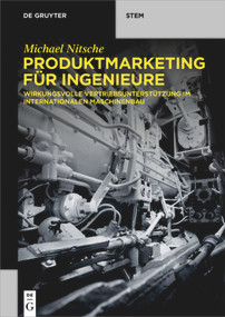 Produktmarketing für Ingenieure (Wirkungsvolle Vertriebsunterstützung im internationalen Maschinenbau) (German Edition) by Michael Nitsche, 9783110670370